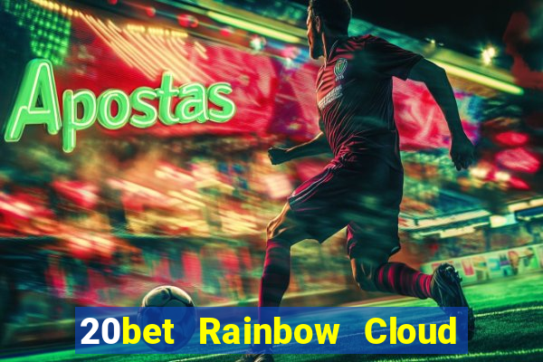 20bet Rainbow Cloud Tải về