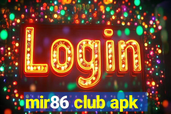 mir86 club apk