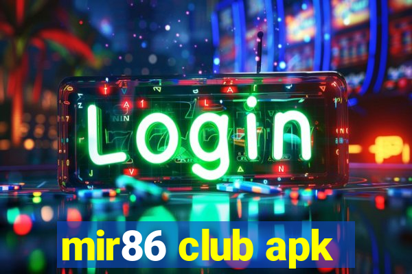 mir86 club apk