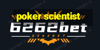 poker scientist