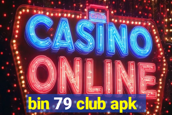 bin 79 club apk