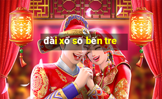 đài xổ số bến tre