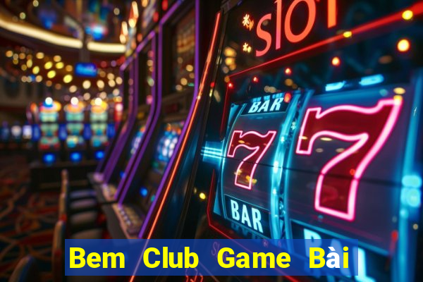 Bem Club Game Bài 6 Lá