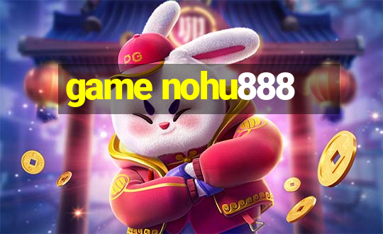 game nohu888