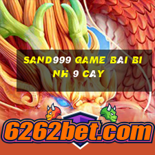 Sand999 Game Bài Binh 9 Cây