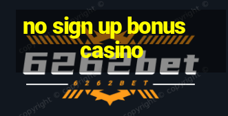 no sign up bonus casino