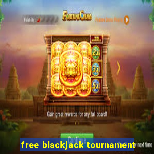 free blackjack tournament