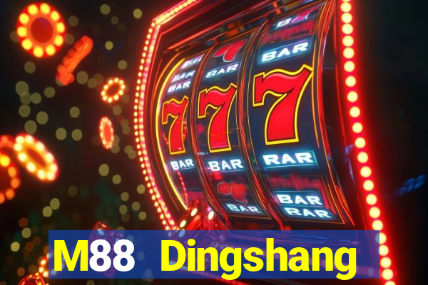 M88 Dingshang đăng nhập dòng