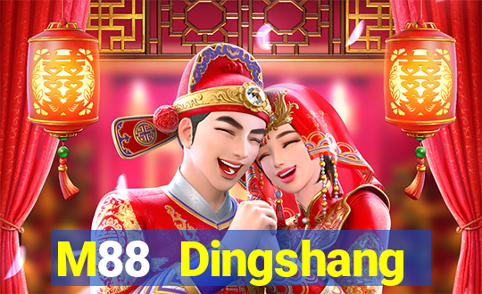 M88 Dingshang đăng nhập dòng