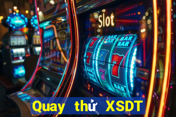 Quay thử XSDT ngày 25