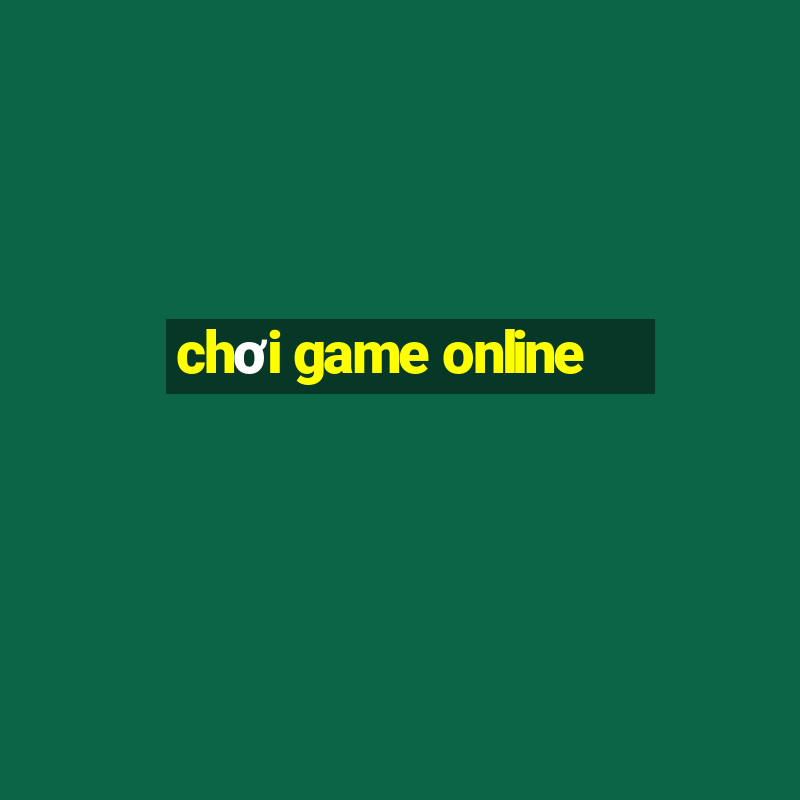 chơi game online