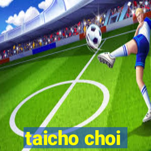 taicho choi