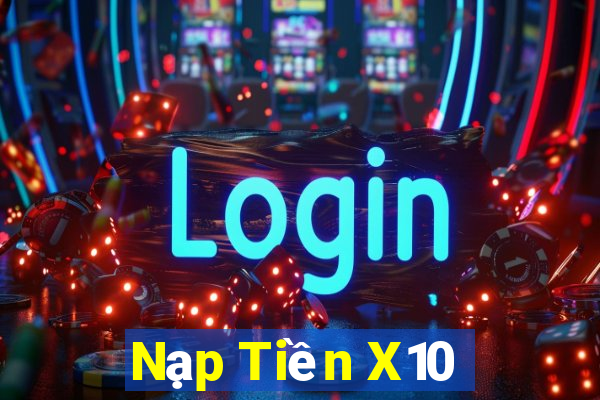 Nạp Tiền X10