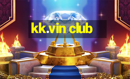 kk.vin club