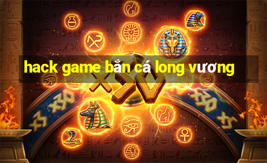 hack game bắn cá long vương