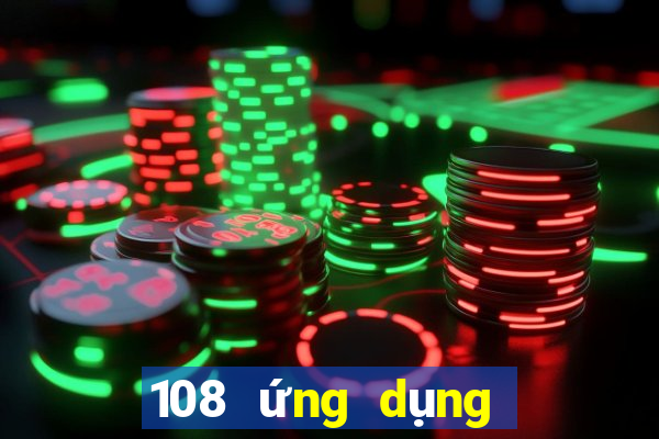 108 ứng dụng nền tảng giải trí