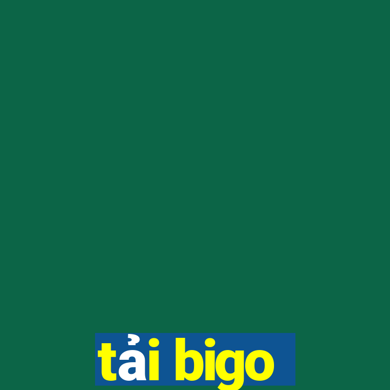 tải bigo