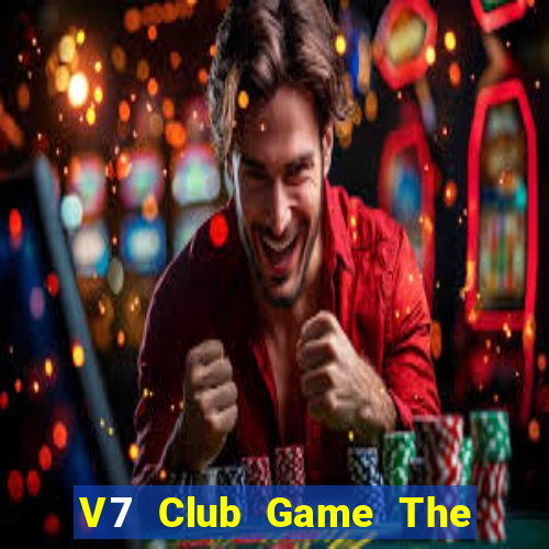 V7 Club Game The Bài Mobile 2021