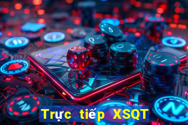 Trực tiếp XSQT ngày 19