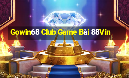 Gowin68 Club Game Bài 88Vin