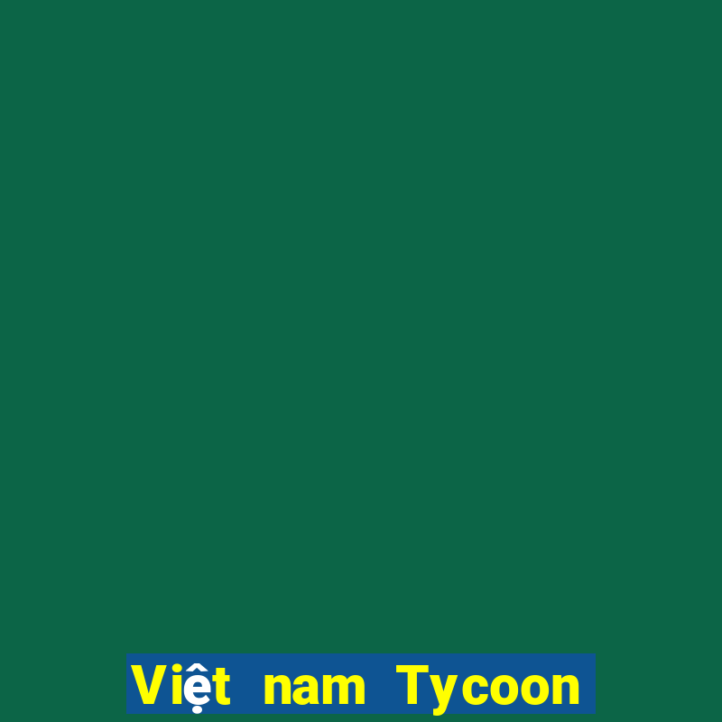 Việt nam Tycoon app Tải về