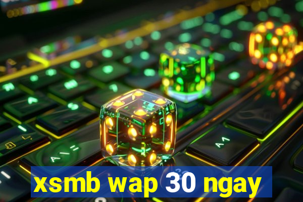 xsmb wap 30 ngay