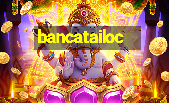 bancatailoc