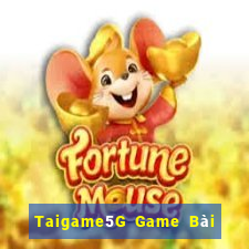 Taigame5G Game Bài Quốc Tế