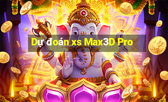 Dự đoán xs Max3D Pro