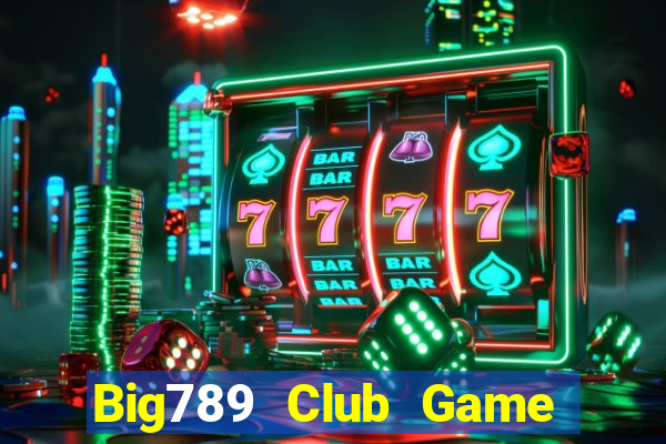 Big789 Club Game Bài Rồng Lửa