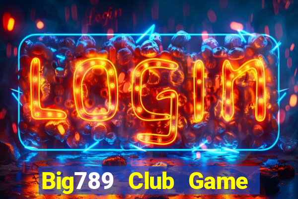 Big789 Club Game Bài Rồng Lửa