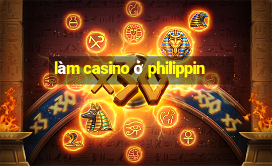 làm casino ở philippin