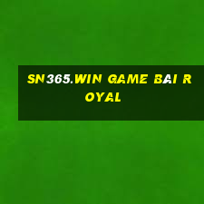 Sn365.Win Game Bài Royal