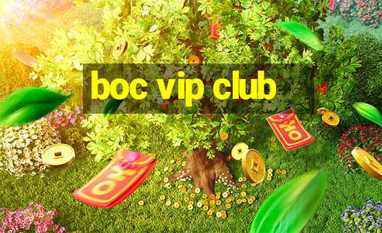 boc vip club