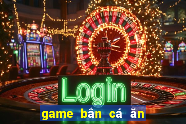 game ban ca an xu 24h