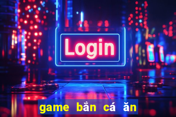 game ban ca an xu 24h