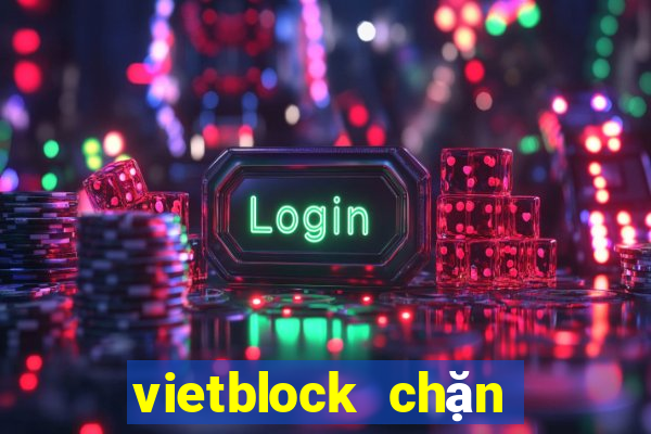 vietblock chặn quảng cáo vn