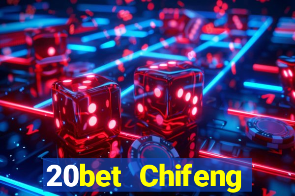 20bet Chifeng Xiangyun game bài