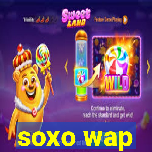 soxo wap