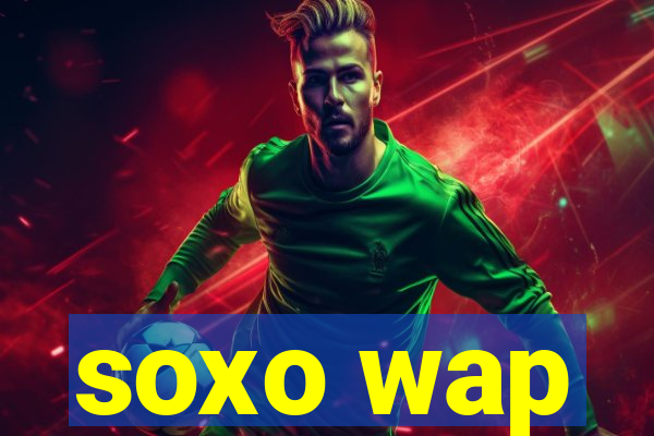 soxo wap