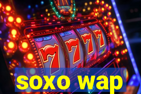 soxo wap