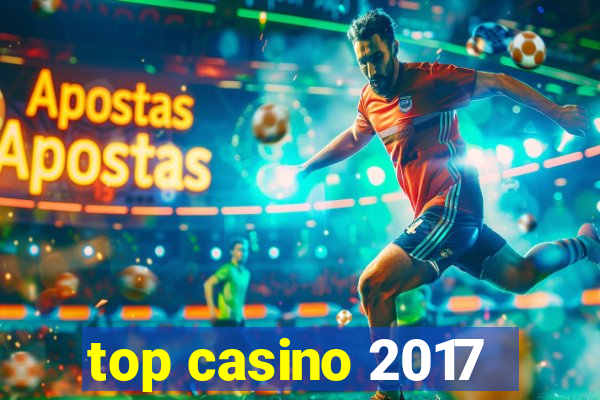 top casino 2017