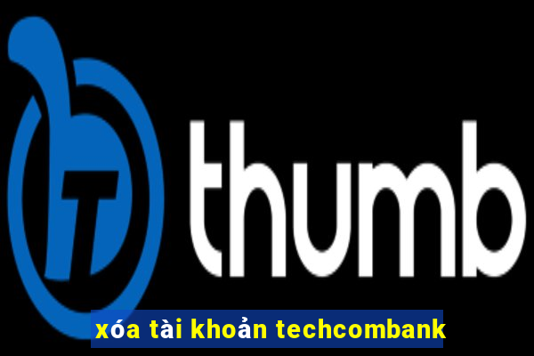 xóa tài khoản techcombank