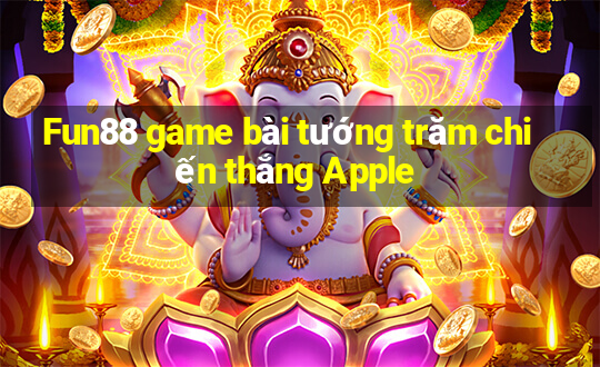 Fun88 game bài tướng trăm chiến thắng Apple