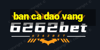 ban ca dao vang