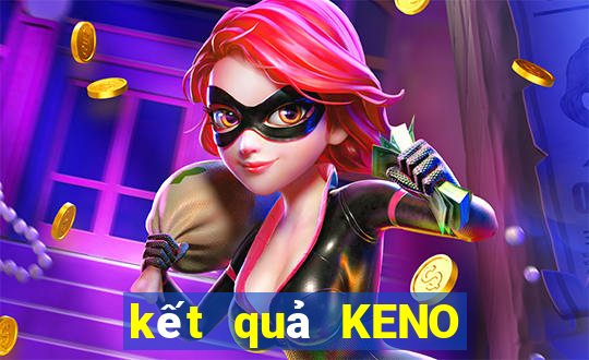 kết quả KENO ngày 2