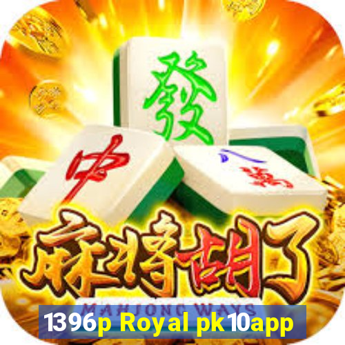 1396p Royal pk10app