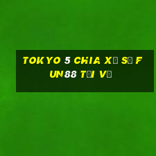 Tokyo 5 chia xổ số Fun88 tải về