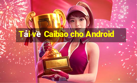 Tải về Caibao cho Android