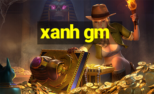 xanh gm